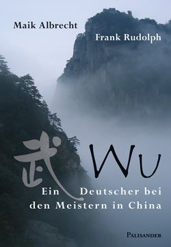 Wu - ein Deutscher bei den Meistern in China