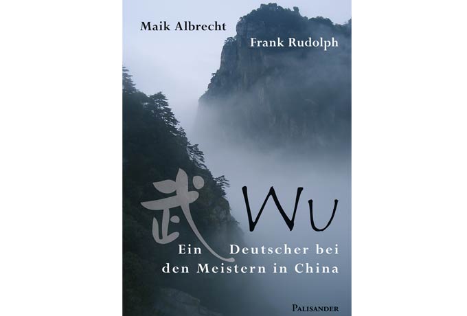 Wu - ein Deutscher bei den Meistern in China
